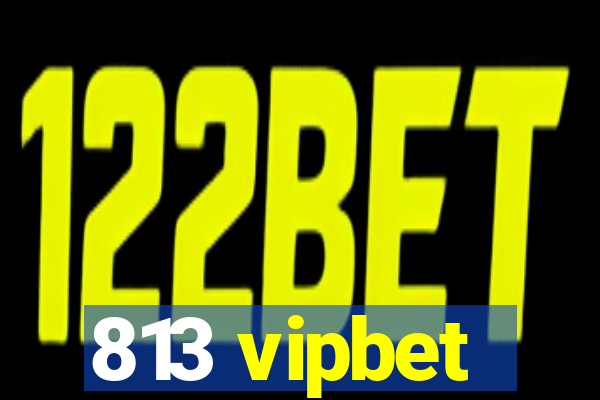 813 vipbet